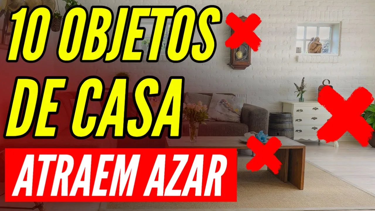 10 OBJETOS DE CASA QUE ATRAEM O AZAR