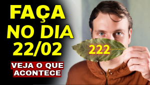 FAÇA ISSO NO DIA 22/02 E VEJA O QUE ACONTECE