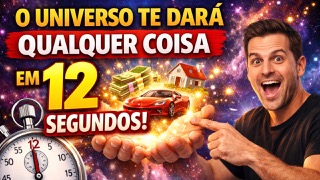 A TÉCNICA DOS 12 SEGUNDOS DA LEI DA ATRAÇÃO UNIVERSAL