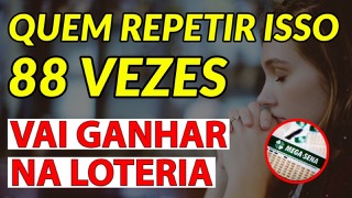 MANTRA DA LOTERIA PARA REPETIR 88 VEZES