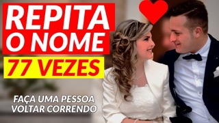 FALE O NOME DELE 77 VEZES E ELE VAI VOLTAR CORRENDO